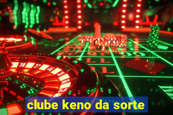 clube keno da sorte